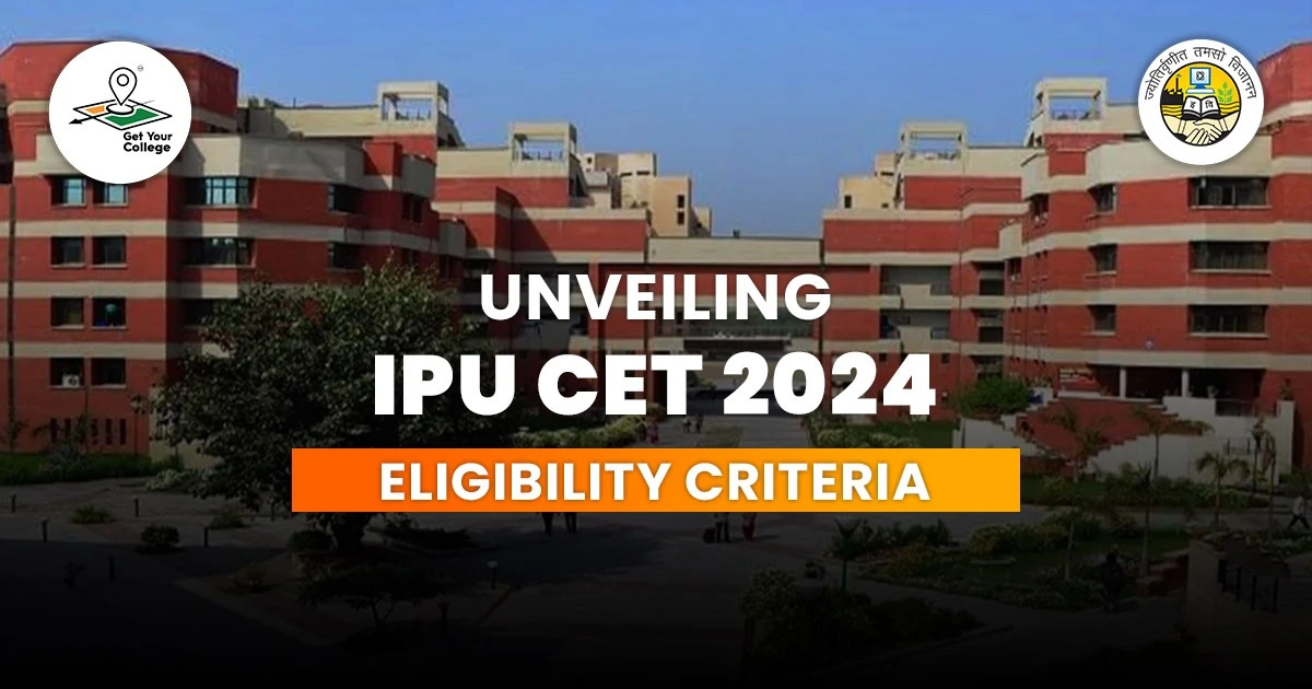 IPU CET 2024 Eligibility Criteria: Your Gateway To Prestigious ...