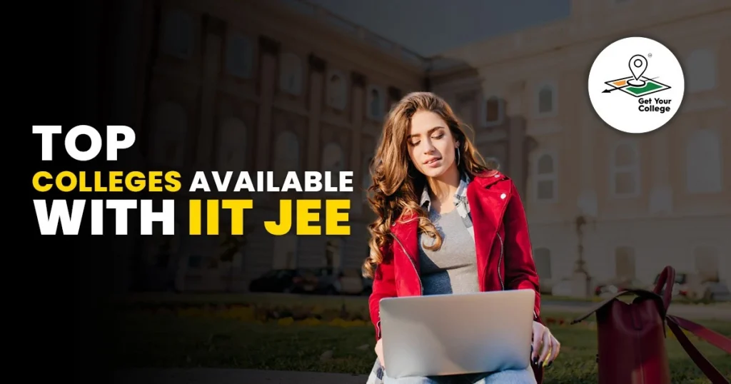 top colleges available with iit jee