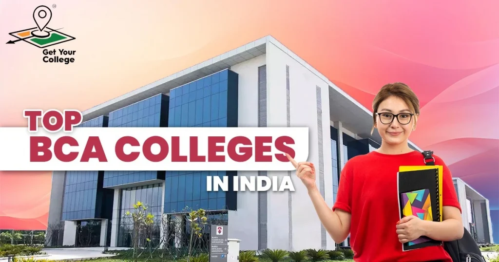 Top BCA Colleges in India - Get Your College